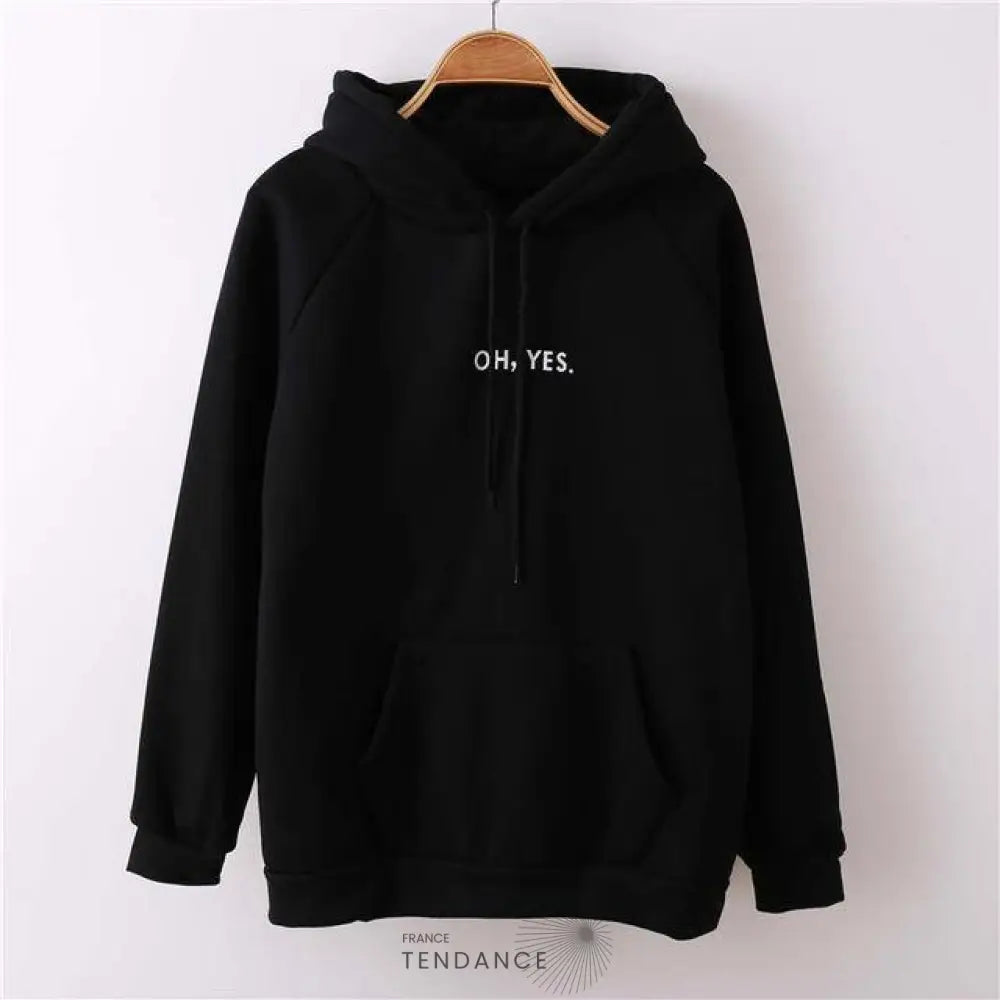 Sweat à Capuche Oh Yes. | France-Tendance